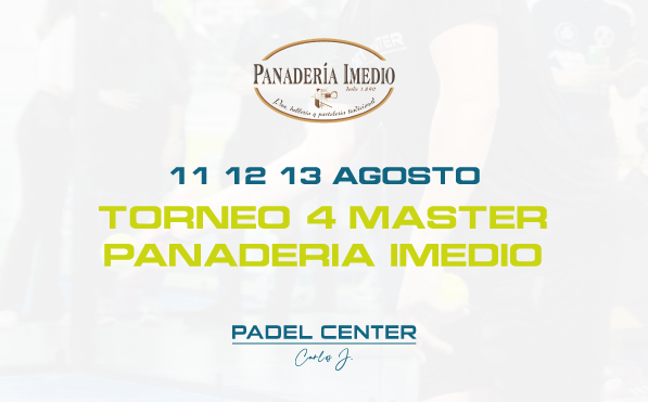 Torneo 5 Master Panadería Imedio – 11, 12 y 13 Agosto